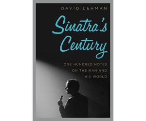 David Lehman Sinatra's Century (Copertina rigida)