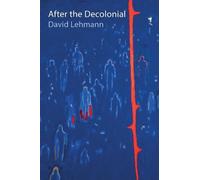 David Lehmann After the Decolonial (Copertina rigida)