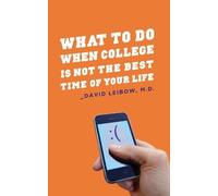 David Leibow What to Do When College Is Not the Best Time of (Copertina rigida)
