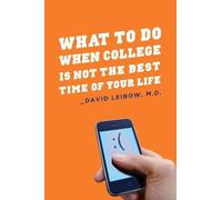 David Leibow What to Do When College Is Not the Best Time of Your Li (Tascabile)