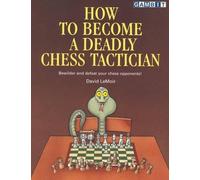 David LeMoir How to Become a Deadly Chess Tactician (Tascabile)