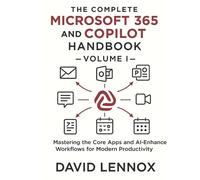 David Lennox The Complete Microsoft 365 and Copilot Handbook - Volum (Tascabile)