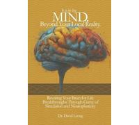 David Leong It Is in the Mind. Beyond Your Local Reality. (Tascabile)