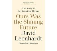 David Leonhardt Ours Was the Shining Future (Tascabile)