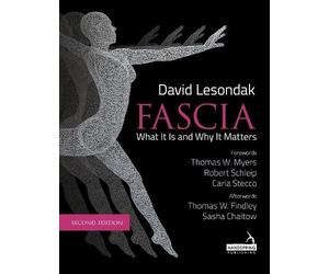 David Lesondak Fascia - What It Is, and Why It Matters, Second Editi (Tascabile)