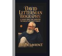 DAVID LETTERMAN BIOGRAPHY: A Legacy Built on Laughter - The King of Late Night Comedy.
