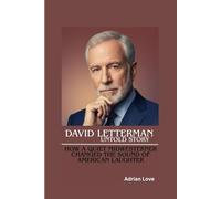 DAVID LETTERMAN UNTOLD STORY: How a Quiet Midwesterner Changed the Sound of American Laughter
