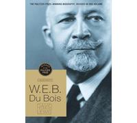 W.E.B Du Bois: A Biography, 1868-1963 by David Levering Lewis