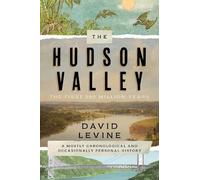 David Levine The Hudson Valley: The First 250 Million Years (Tascabile)