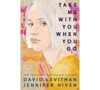 David Levithan Jennifer Niven Take Me With You When You Go (Copertina rigida)