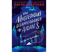 David Levithan The Mysterious Disappearance of Aidan S. (as t (Copertina rigida)