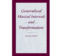 David Lewin Generalized Musical Intervals and Transformations (Copertina rigida)