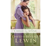 David Lewis Beverly Lewis Child of Mine (Tascabile)