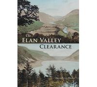 David Lewis Brown The Elan Valley Clearance (Tascabile)