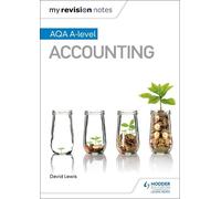 David Lewis My Revision Notes: AQA A-level Accounting (Tascabile)