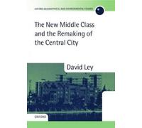 David Ley The New Middle Class and the Remaking of the Centra (Copertina rigida)