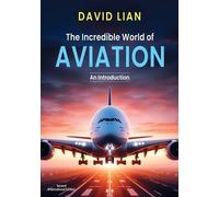 David Lian The Incredible World of Aviation (Tascabile)