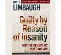 David Limbaugh Guilty by Reason of Insanity (CD)
