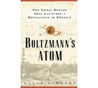 Boltzmanns Atom: The Great Debate That Launched a Revolution in Physics [Lingua inglese]
