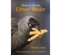 David Lindo How to Be an Urban Birder (Tascabile) WILDGuides