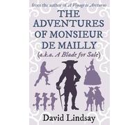 David Lindsay The Adventures of Monsieur de Mailly (Tascabile)