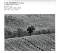 David Linx, Guillaume de Chassy & Matteo Pastorino - On Shoulders We Stand