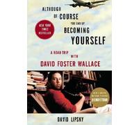 David Lipsky Although Of Course You End Up Becoming Yourself (Tascabile)