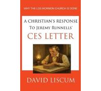 David Liscum A Christian's Response to Jeremy Runnells' CES Letter (Tascabile)