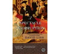 David Liss A Spectacle of Corruption (Tascabile) Benjamin Weaver