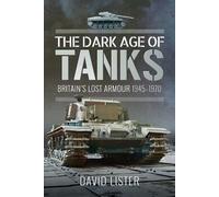 David Lister The Dark Age of Tanks (Copertina rigida)