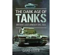 David Lister The Dark Age of Tanks (Tascabile)