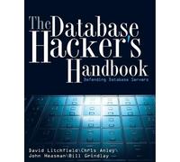 David Litchfield Chris Anley John Heasman Bill The Database Hacker's (Tascabile)