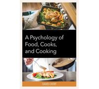 David Livert A Psychology of Food, Cooks, and Cooking (Copertina rigida)