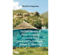David Livingsto The Last Journals of David Livingstone, in Central A (Tascabile)