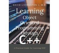 David Livingston J Learning Object Oriented Programming through C]+ (Tascabile)
