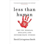 David Livingstone Smith Less Than Human (Tascabile)