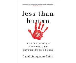 David Livingstone Smith Less Than Human (Tascabile)