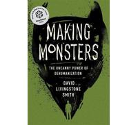 David Livingstone Smith Making Monsters (Copertina rigida)