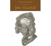 David Llewellyn Dodds Arthurian Poets: John Masefield (Tascabile)
