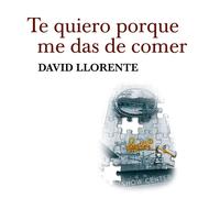 David Llorente César Rodríguez Storys Te quiero porque me das de co (Tascabile)
