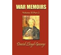 David Lloyd George War Memoirs, Volume II Part 2 (Tascabile) War Memoirs