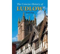 David Lloyd The Concise History of Ludlow (Tascabile)