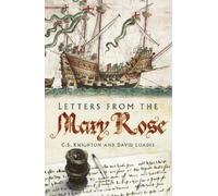 David Loades C S Knighton Letters from the Mary Rose (Tascabile)