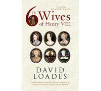David Loades The Six Wives of Henry VIII (Tascabile)