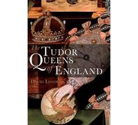 David Loades The Tudor Queens of England (Tascabile)
