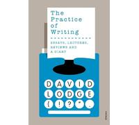 David Lodge The Practice of Writing (Tascabile)