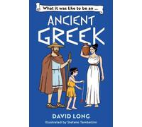 David Long What it was like to be an Ancient Greek (Tascabile)