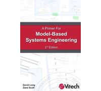 David Long Zane Scott A Primer for Model-Based Systems Engineering (Tascabile)