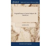 David Love Original Poems on Various Subjects. By David Love (Copertina rigida)