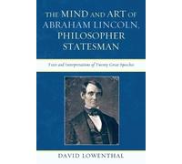 David Lowenthal The Mind and Art of Abraham Lincoln, Philosopher Sta (Tascabile)